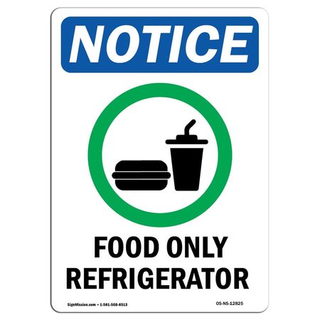 SIGNMISSION Safety Sign, OSHA Notice, 18" Height, Aluminum, Food Only Refrigerator Sign With Symbol, Portrait OS-NS-A-1218-V-12825